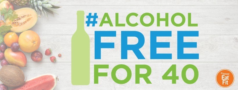 Ochsner Eat Fit Challenges Louisianans to Go #AlcoholFreeFor40 and Measure the Benefits - Vimarsana News